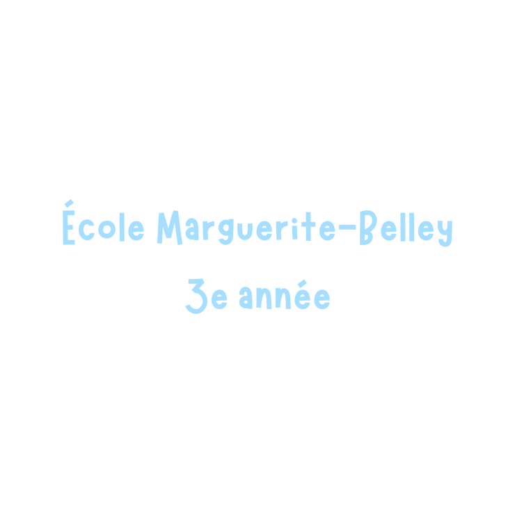 École Marguerite-Belley -  3e année - Groupe 301 - 2025-2026