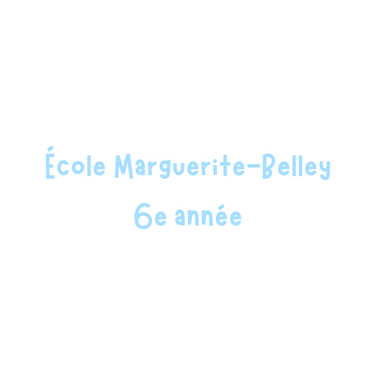 École Marguerite-Belley - 6e année - Groupe 601 - 2025-2026